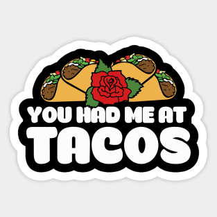 You had me at tacos Sticker